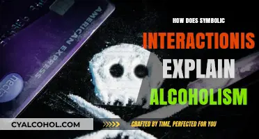 Symbolic Interactionism and Alcoholism: Understanding the Social Construction of Addiction