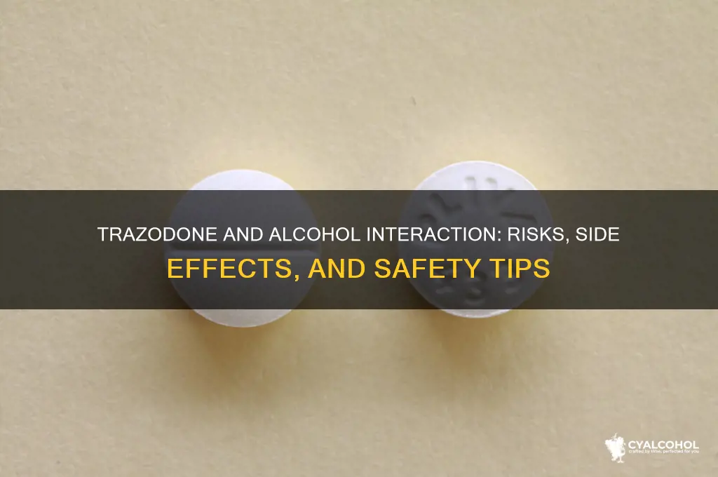 how does trazodone react with alcohol