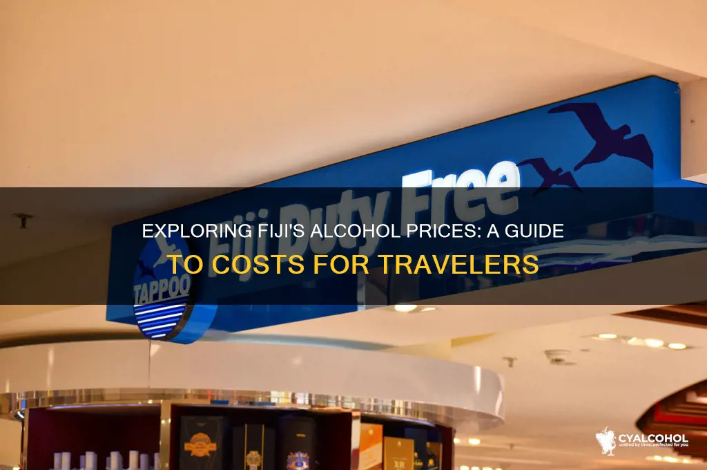 how expensive is alcohol in fiji