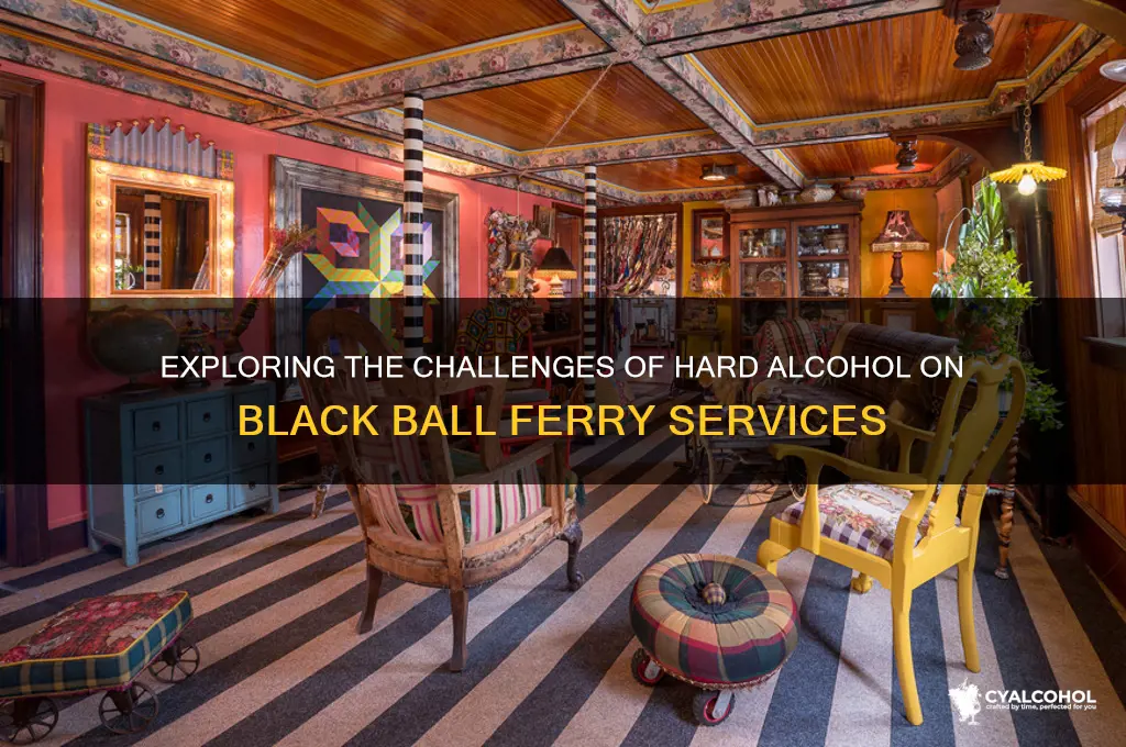 how hard alcohol black ball ferry