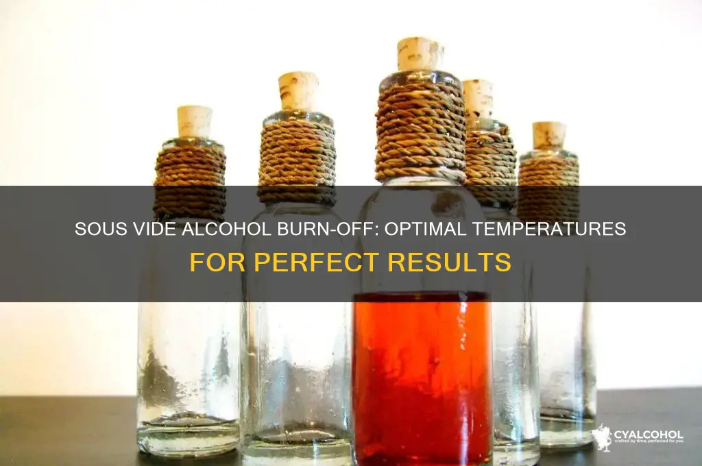 how hot to burn off alcohol sous vide