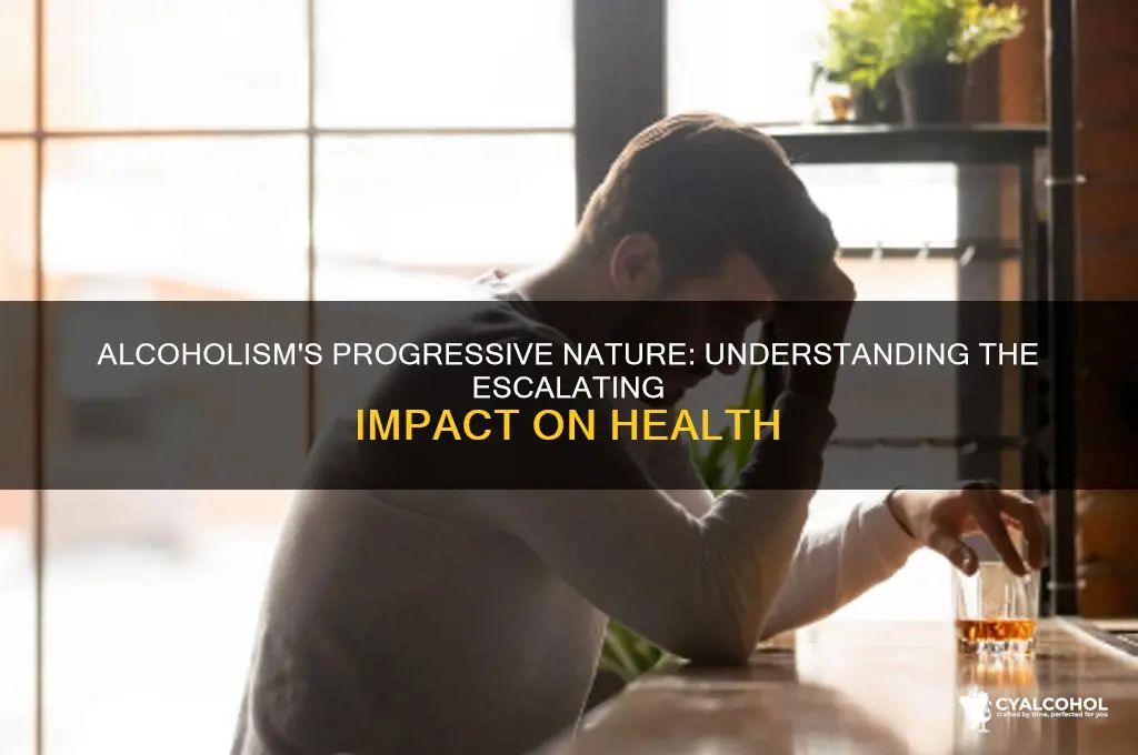 how is alcoholism a progressive disease