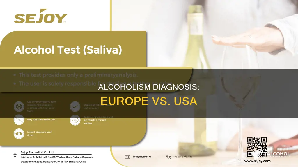 how is alcoholism diagnosed in europe vs the usa
