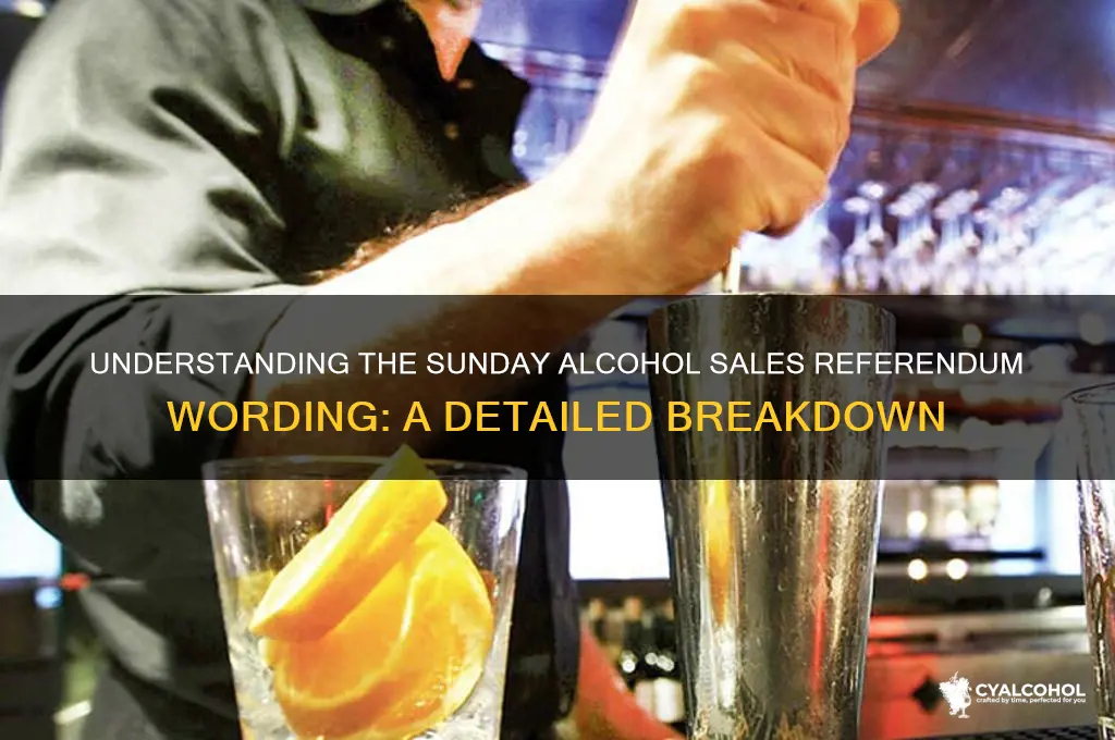 how is the sunday alcohol sales refuendum worded