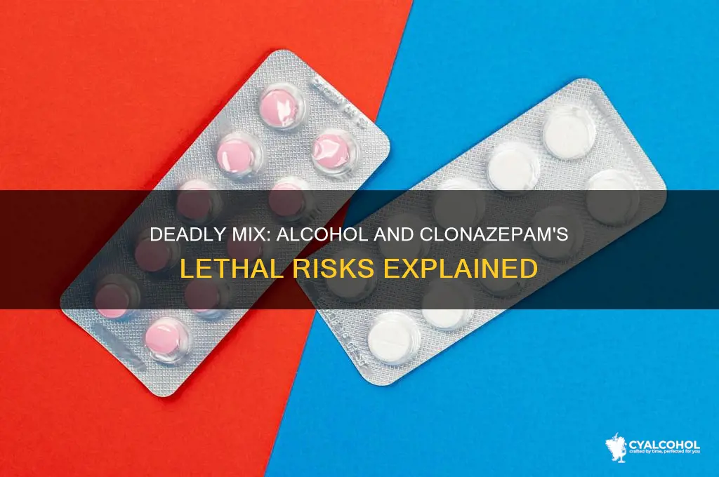 how lethal is alcohol and clonzepam