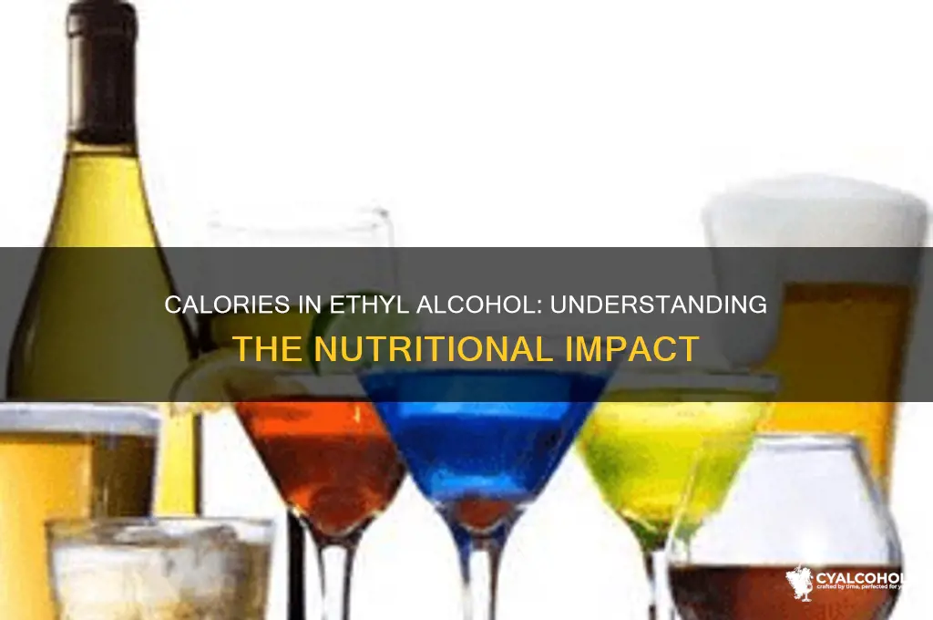 how many calories in ethyl alcohol
