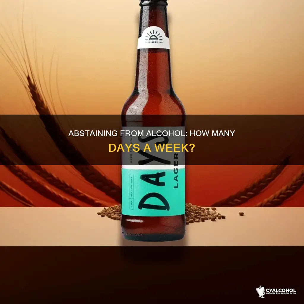 how many days a week should i abstain from alcohol