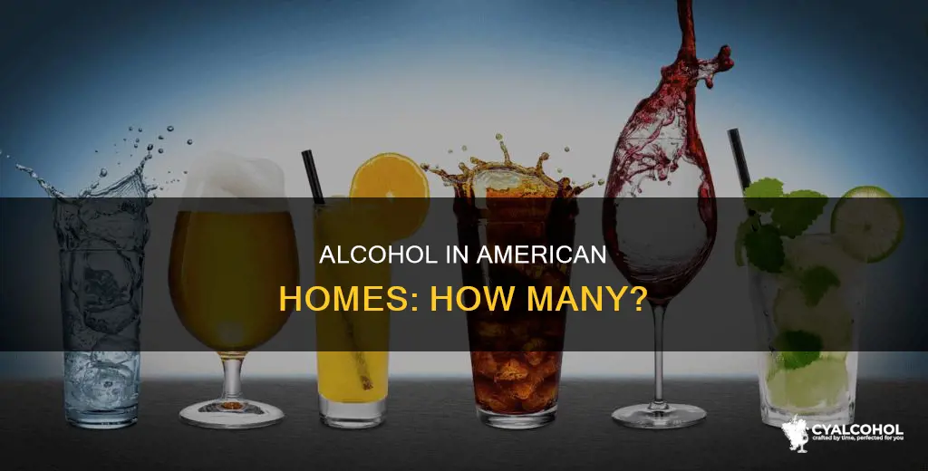 how many homes in america have alcohol in them