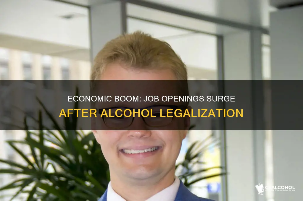 how many job opeings did legalizing alcohol create