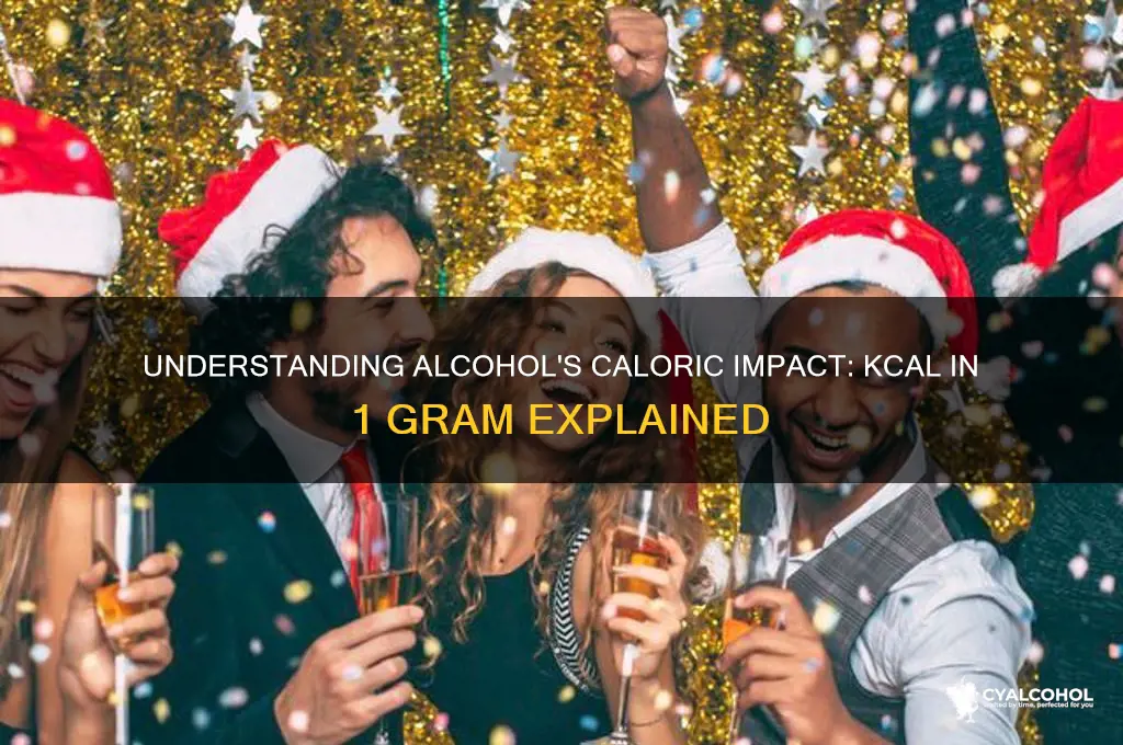 how many kcal in 1 gram of alcohol