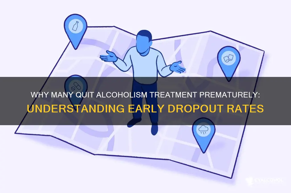 how many leave alcoholism treatment early