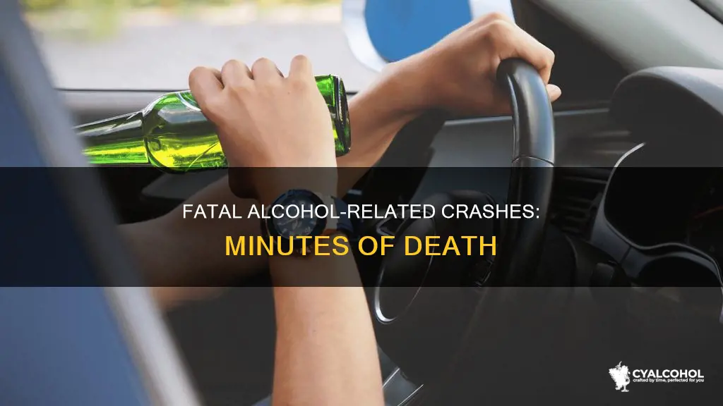 how many minutes due people die in alcohol related crashes
