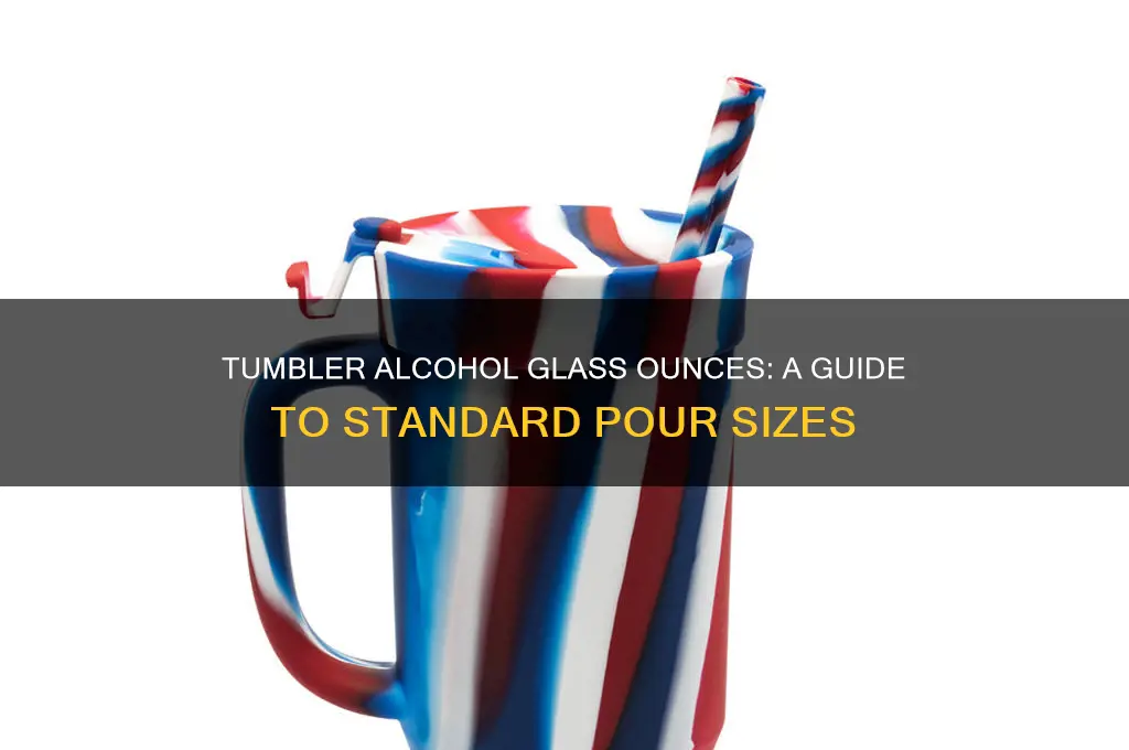 how many ounces in a tumbler alcohol glass