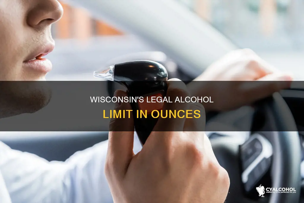 how many ounces of alcohol is the legal limit wisconsin