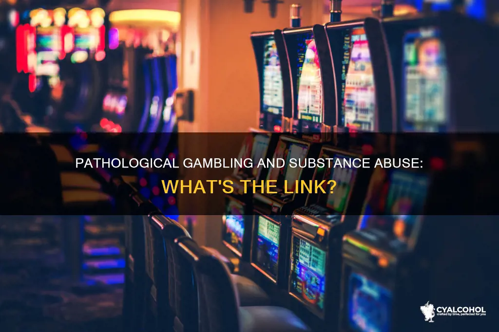 how many pathological gamblers are also alcohol or substance abusers