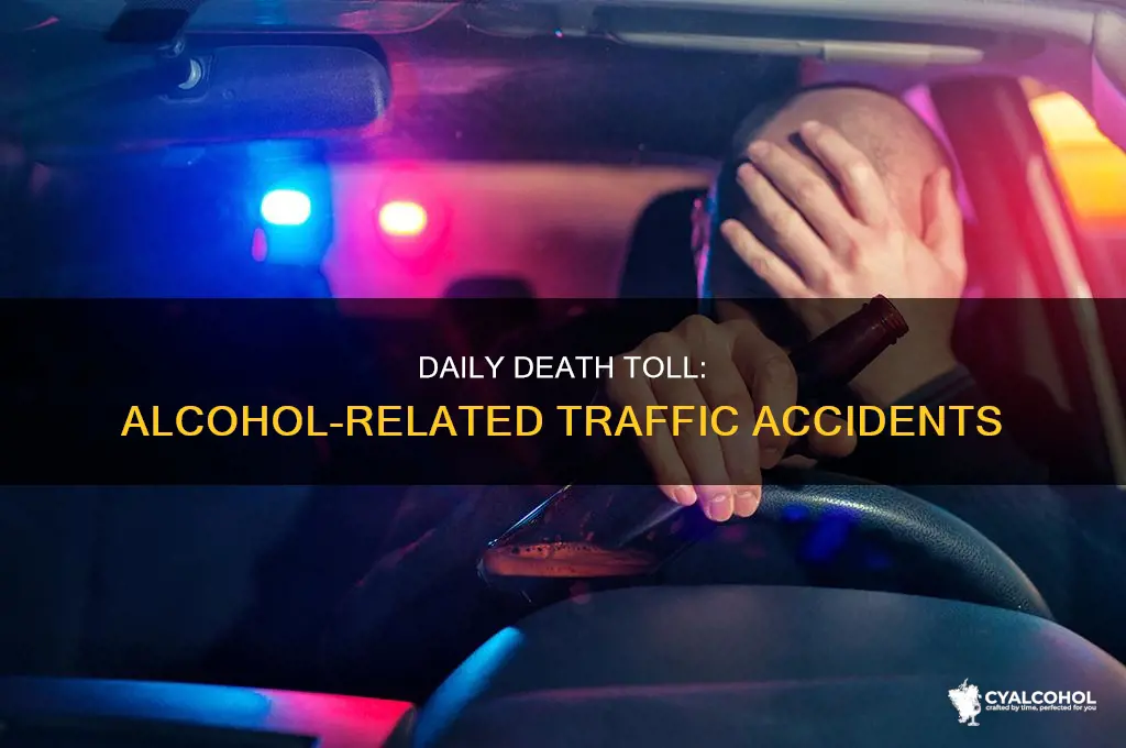 how many people die from alcohol traffic acidents each day