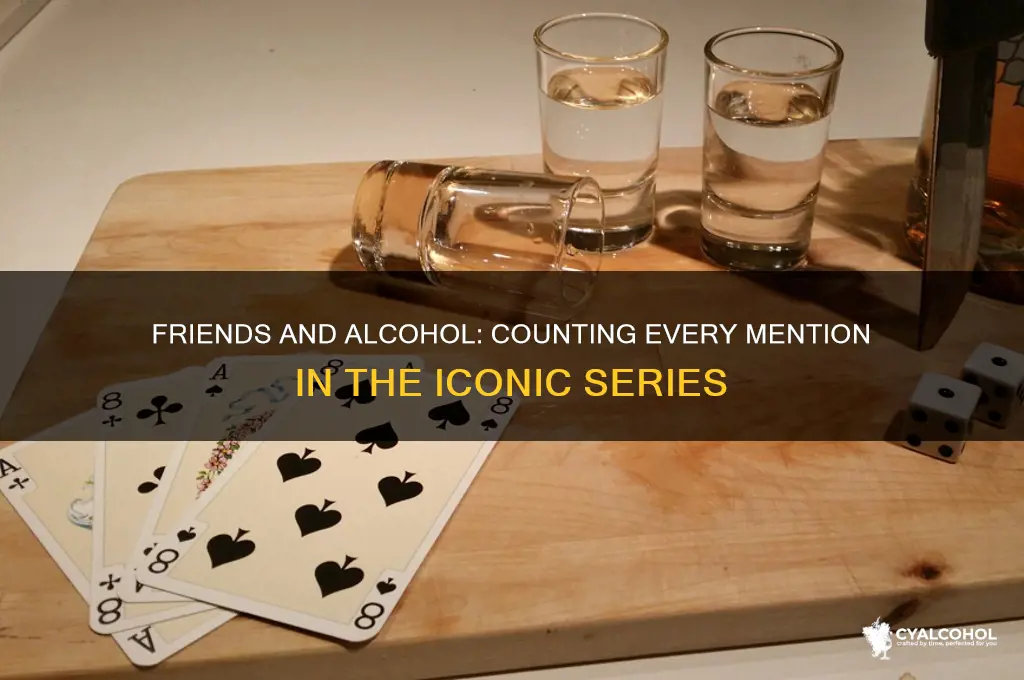 how many times is alcohol mentioned in friends