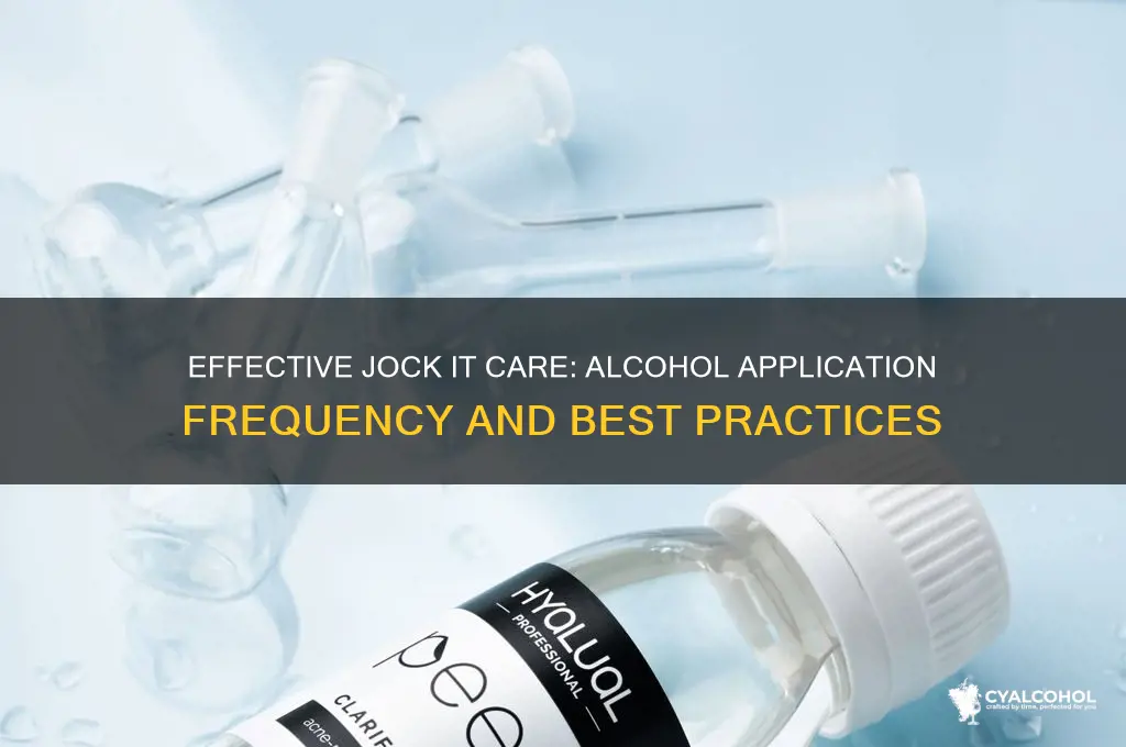 how often to apply alcohol to jock it