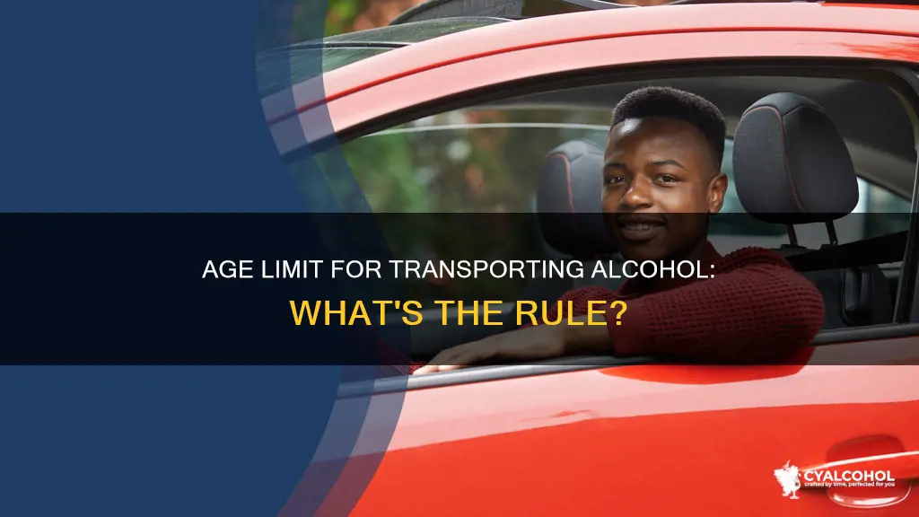 how old do u have to be to transport alcohol
