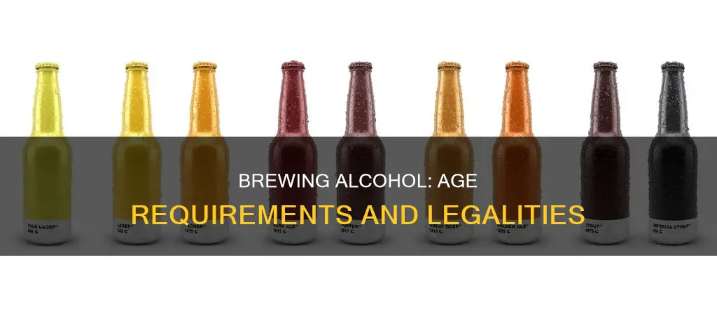 how old do you have to be to brew alcohol