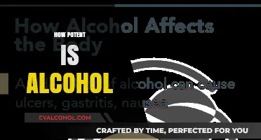 Unveiling Alcohol's Potency: Understanding Its Strength and Effects