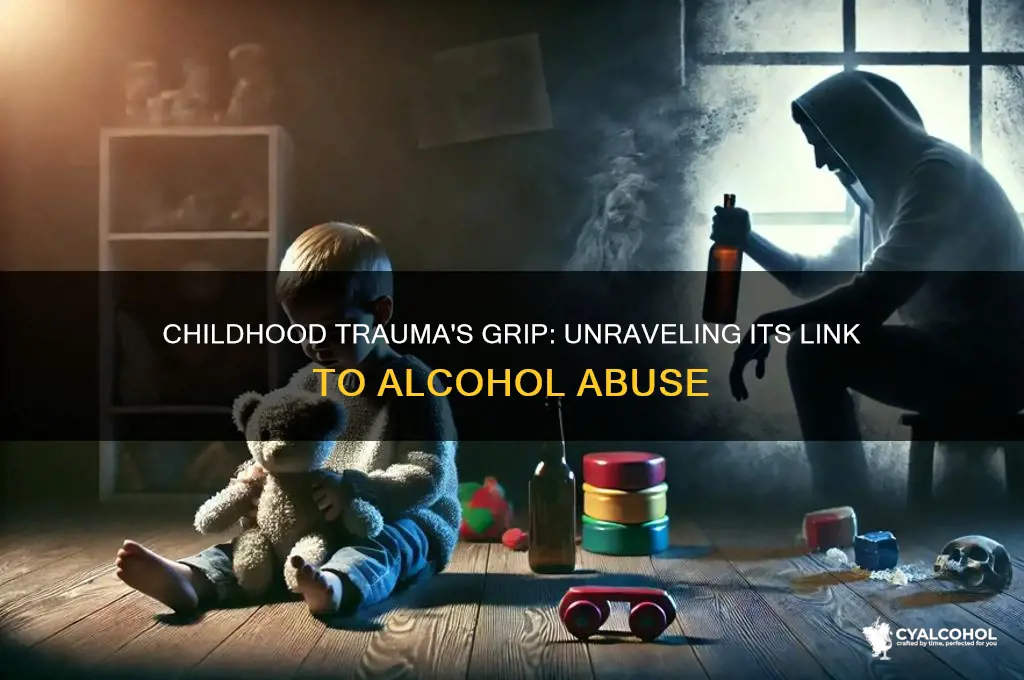how related in alcohol abuse and childhood trauma