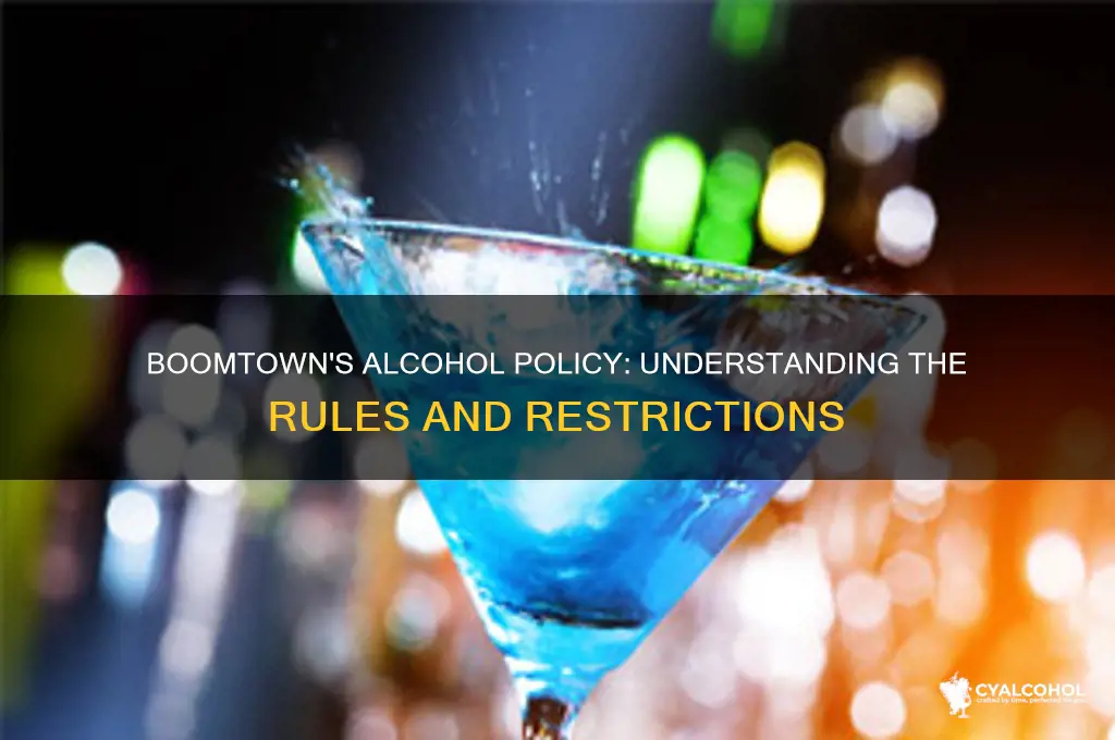 how strict is boomtown on alcohol