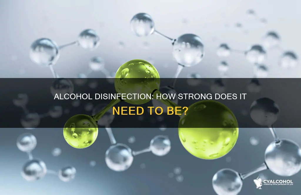 how strong does alcohol have to be to disinfect
