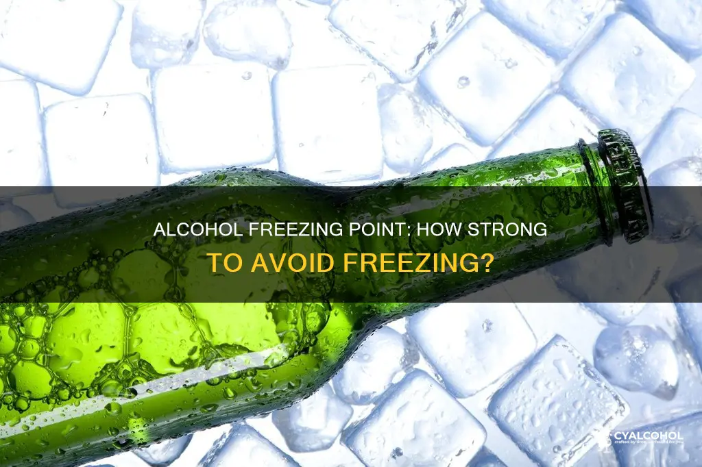 how strong does alcohol have to be to not freeze