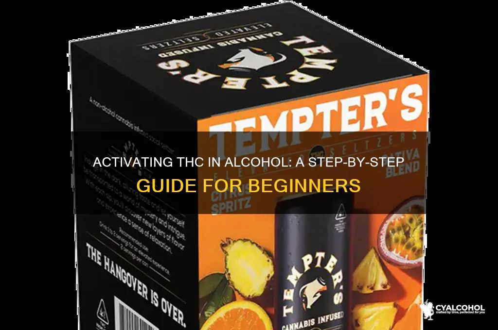 how to activate thc in alcohol