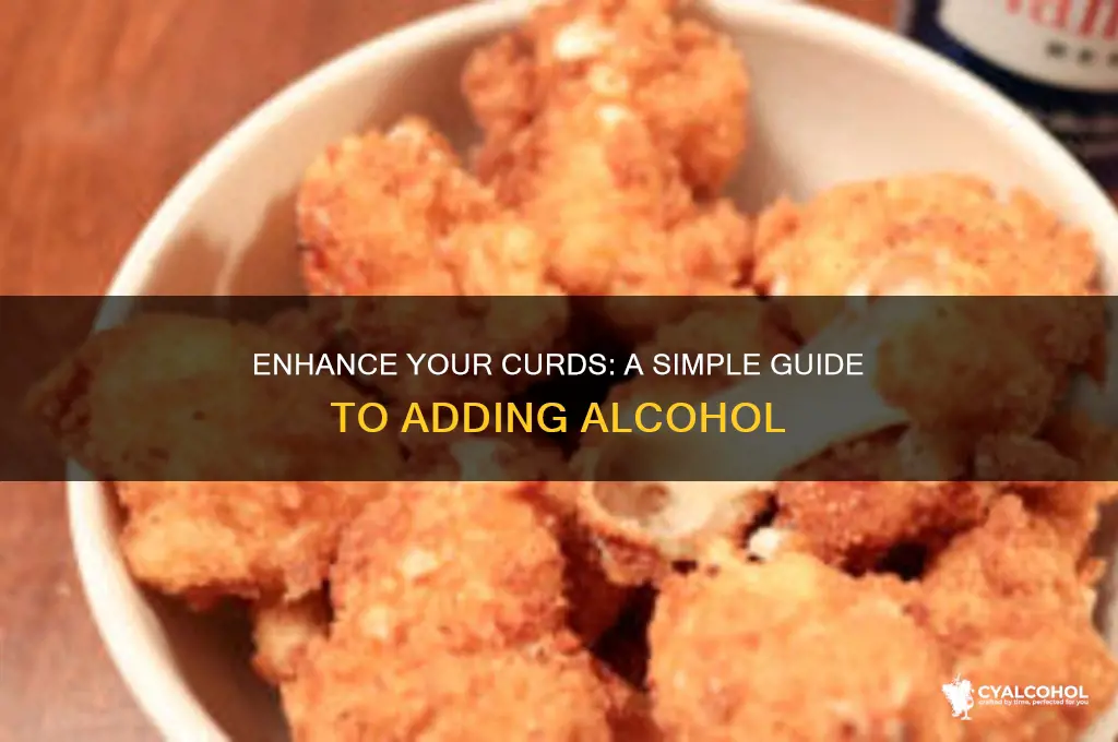 how to add alcohol to curds
