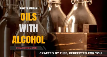 Blending African Oils with Alcohol: A Step-by-Step Guide for Beginners