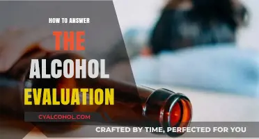 Mastering the Alcohol Evaluation: Tips for Honest and Effective Responses