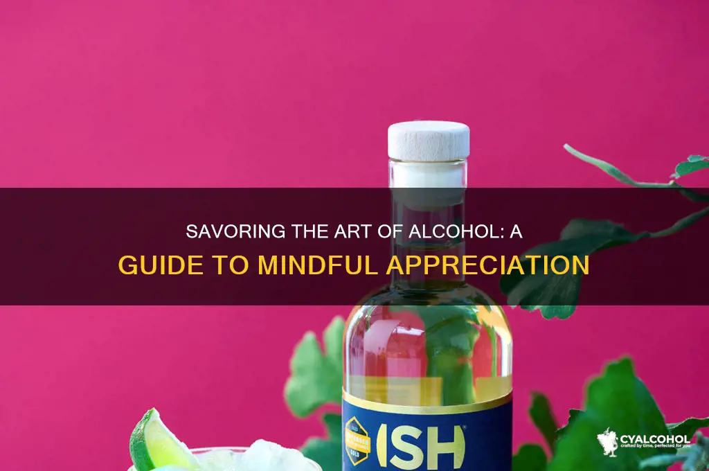 how to appreciate alcohol