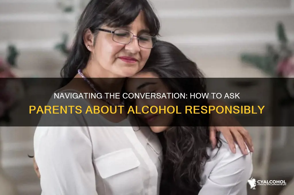 how to ask parents for alcohol