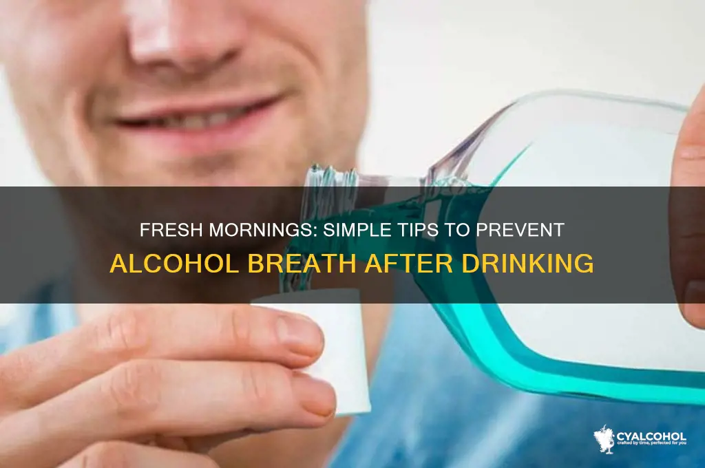 how to avoid morning alcohol breath