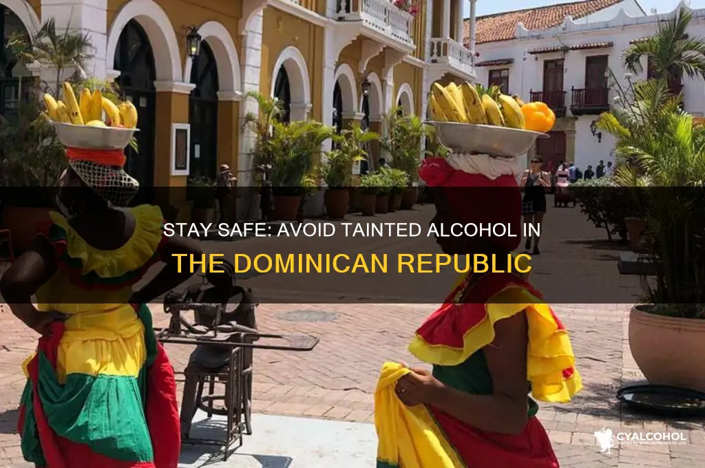 how to avoid tainted alcohol in dominican republic