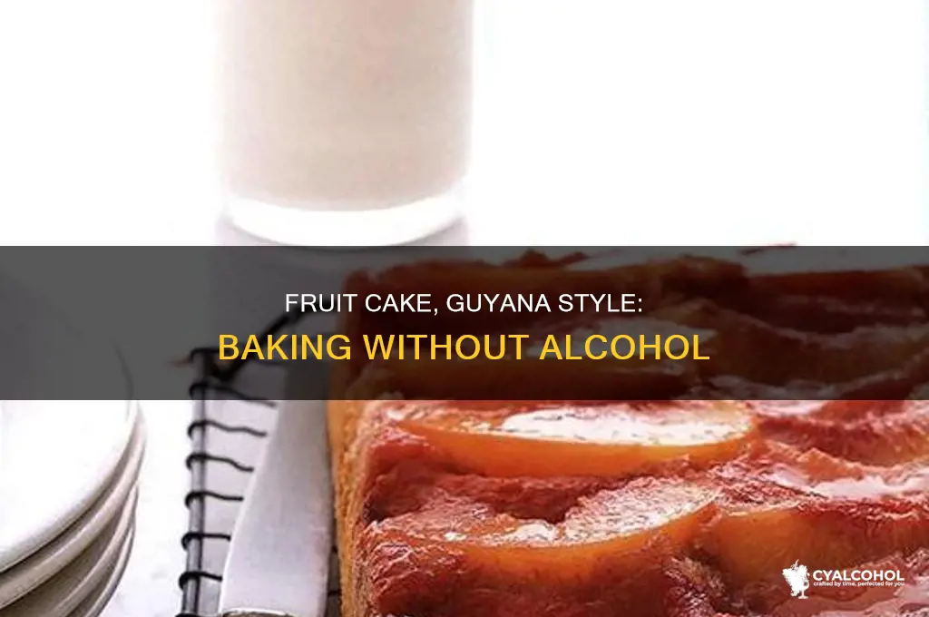 how to bake fruit cake no alcohol guyana