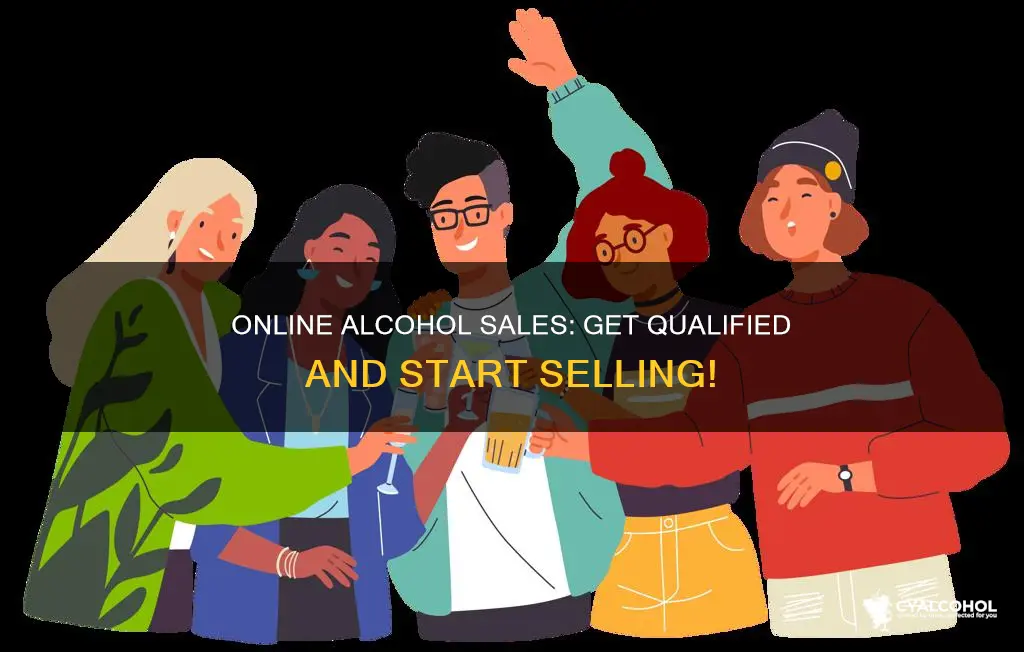 how to be qualified for alcohol sales over the internet