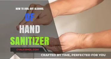 Sanitizing Hand Gel: Boiling Off Alcohol for Safe Use