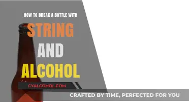 Breaking Bottles: String and Alcohol Experiment