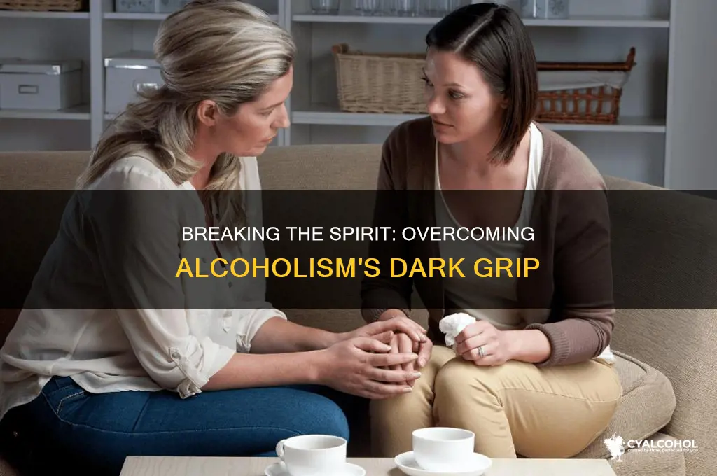 how to break the spirit of an alcoholic