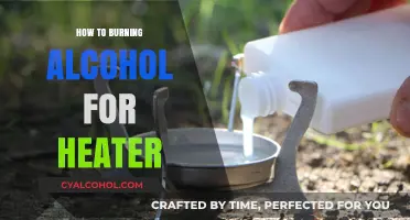 Safe Alcohol-Fueled Heating: A DIY Guide to Burning Alcohol for Warmth