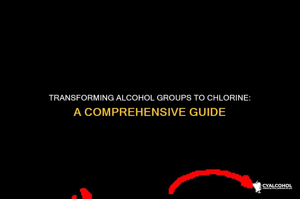 how to change an alcohol group to chlorine