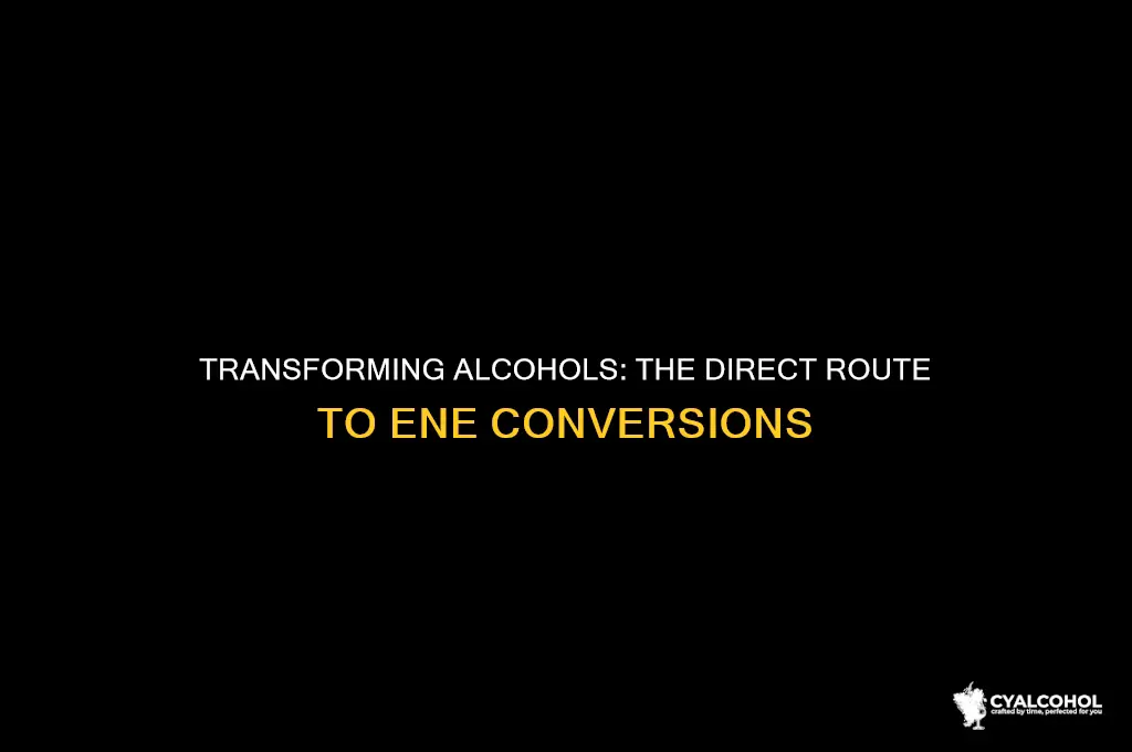 how to change an alcohol to an ene