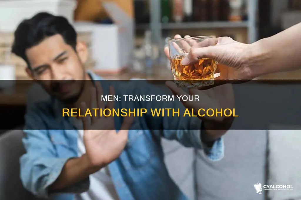 how to change your relationship with alcohol for men