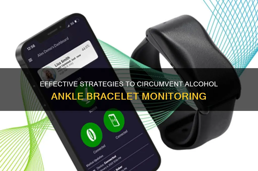 how to cheat alcohol ankle bracelet