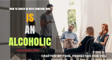 Checking in With an Alcoholic: The Right Way