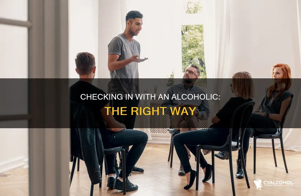 how to check in with someone who is an alcoholic