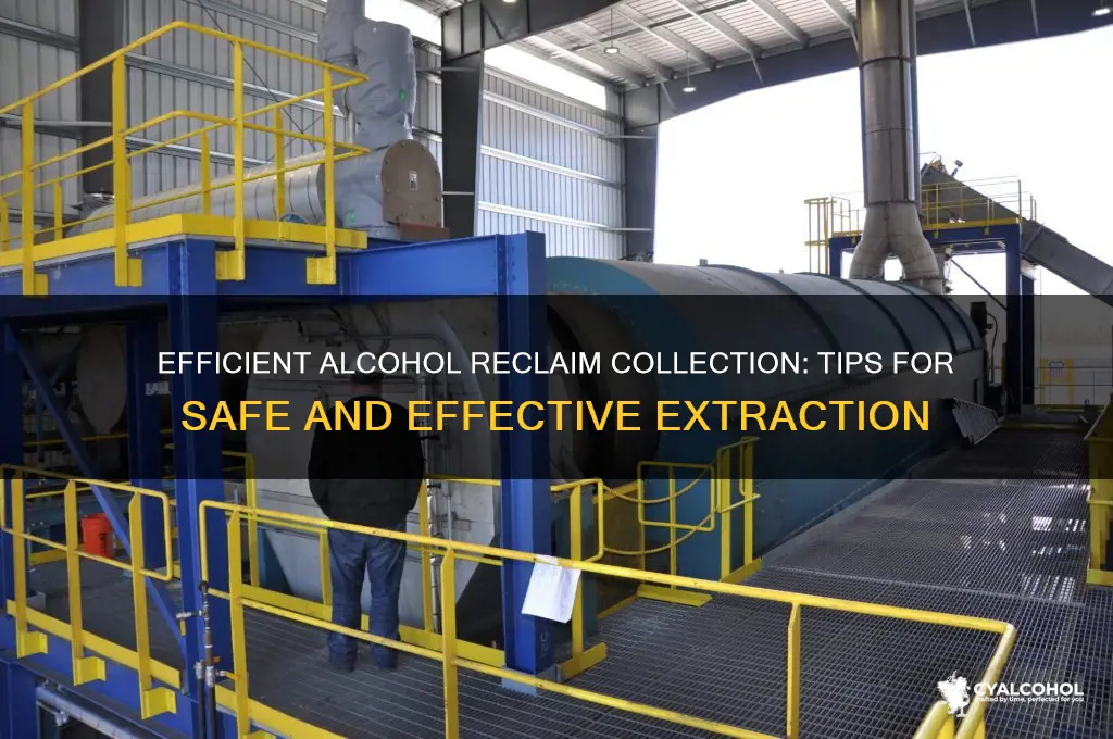how to collect reclaim with alcohol
